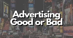 Can advertising be good or bad