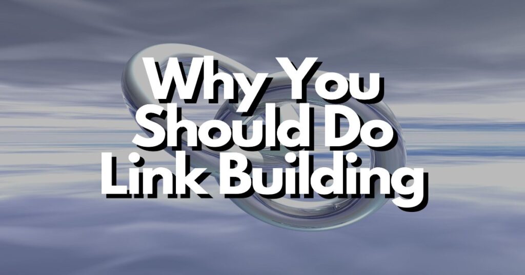Why You Should Do Link Building