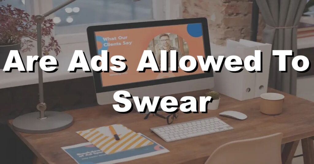 are ads allowed to swear