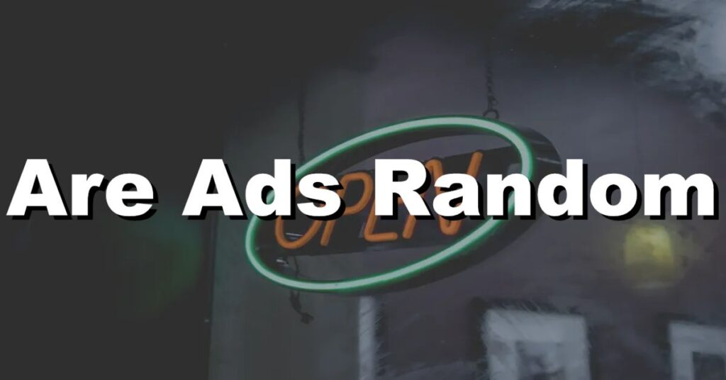 are ads random